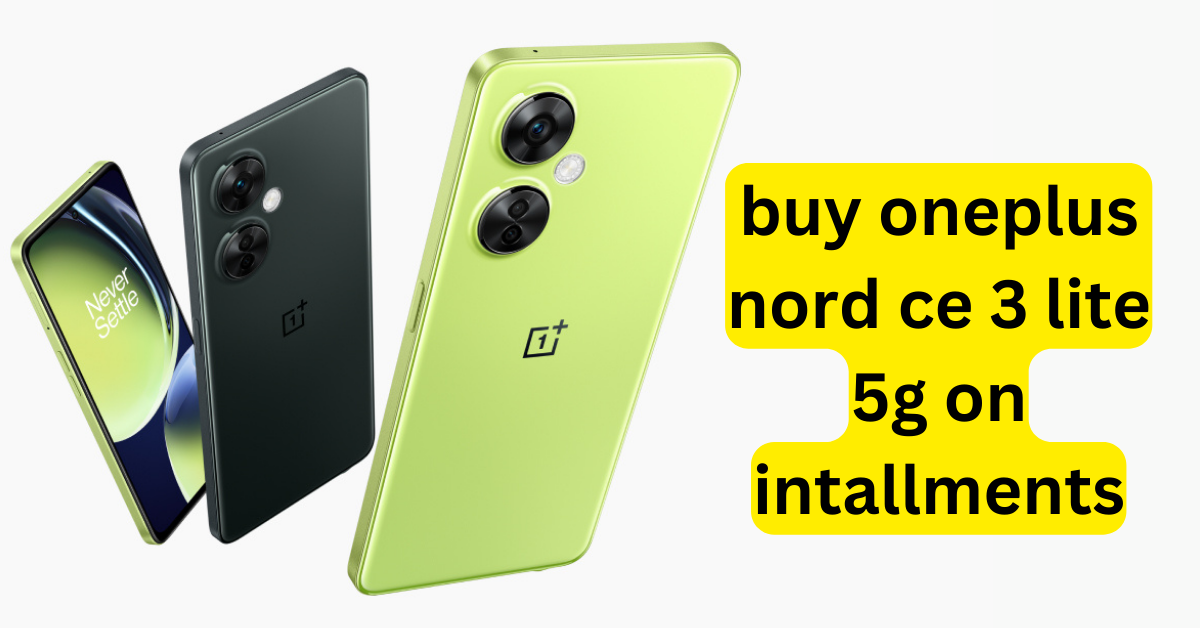 How to buy oneplus nord ce 3 lite 5g on intallments in india